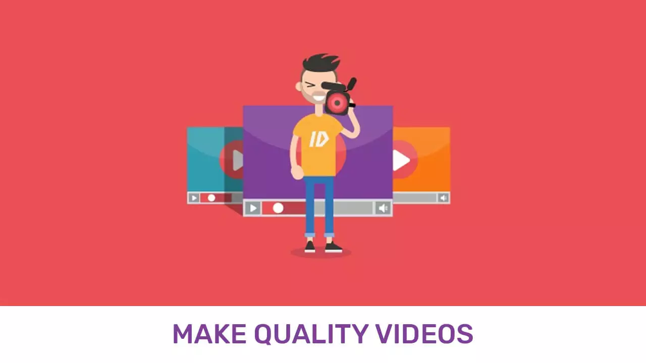 How to create good quality videos